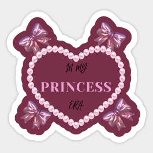 In my princess era Sticker